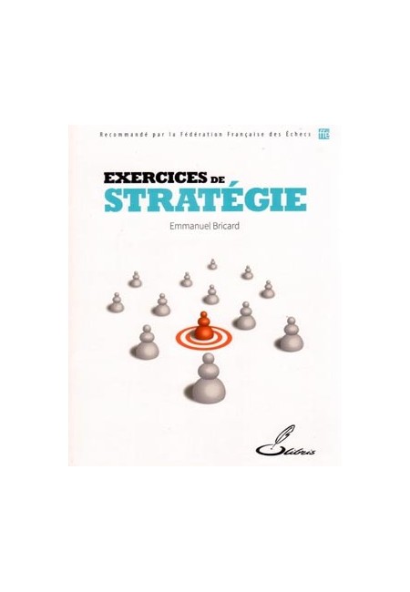 Dans ce livre d'échecs, vous allez résoudre des exercices de stratégie.