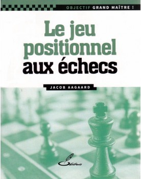 Ce livre d'échecs vous aidera a la prise de décision aux échecs et vous maîtrisez le jeu positionnel