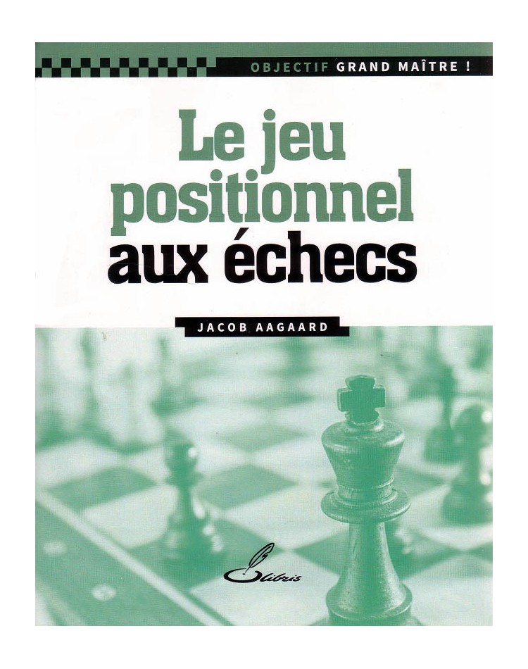 Ce livre d'échecs vous aidera a la prise de décision aux échecs et vous maîtrisez le jeu positionnel