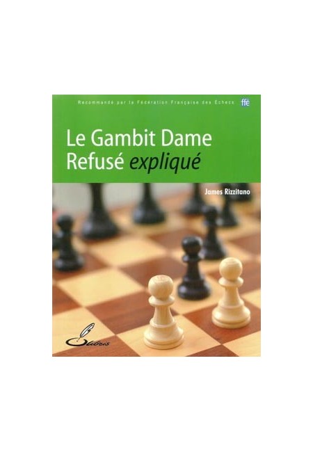 Ouvertures échecs : le Gambit Dame Refusé expliqué de James Rizzitano (1.d4 d5 2.c4 e6).